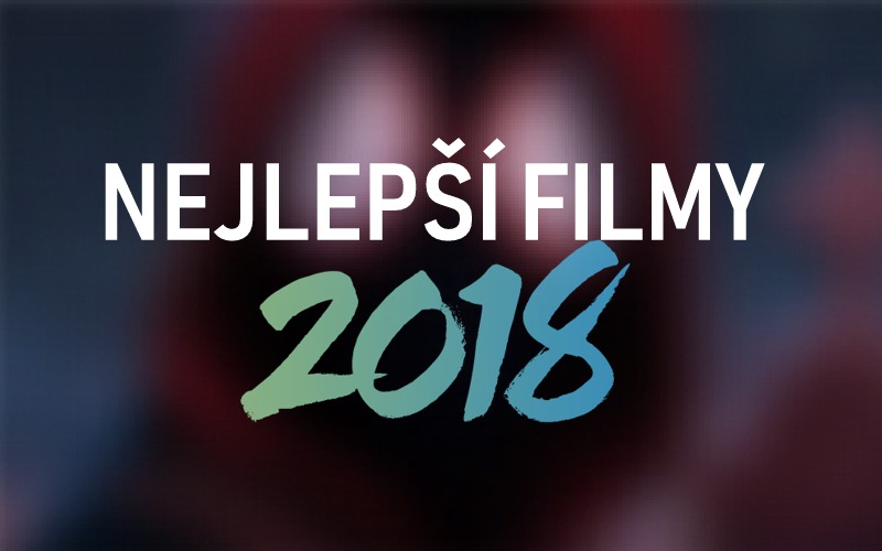 Nejlepší filmy roku 2018 - Totalfilm.cz